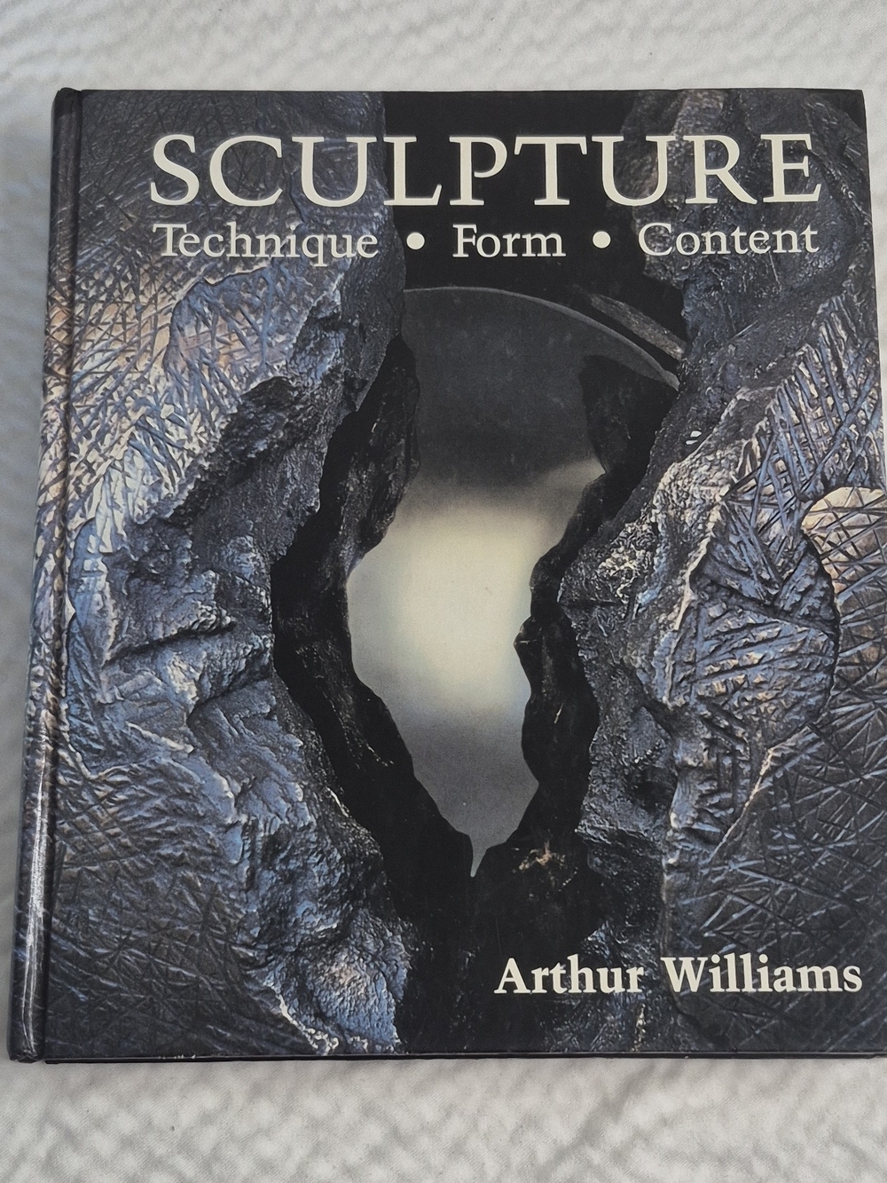 Davis Publications Sculpture: Technique • Form • Content HC Arthur Williams